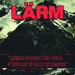 Lärm : Nothing Is Hard In This World If You Dare To Scale The Heights